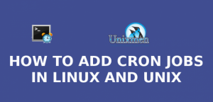 HOW TO ADD CRON JOBS IN LINUX AND UNIX